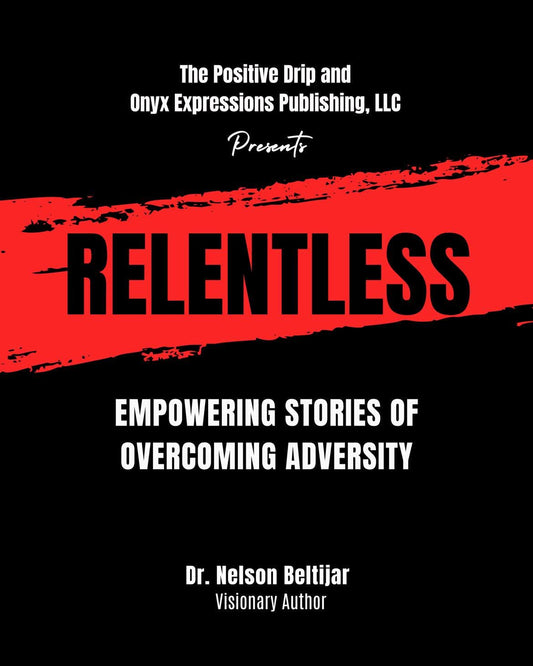 Relentless: Empowering Stories of Overcoming Adversity